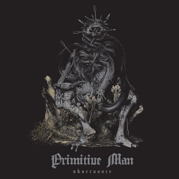 Primitive Man, 'Observance'